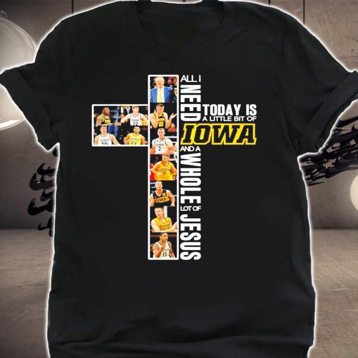 All I need today is a little bit of Iowa and a whole lot of Jesus shirt