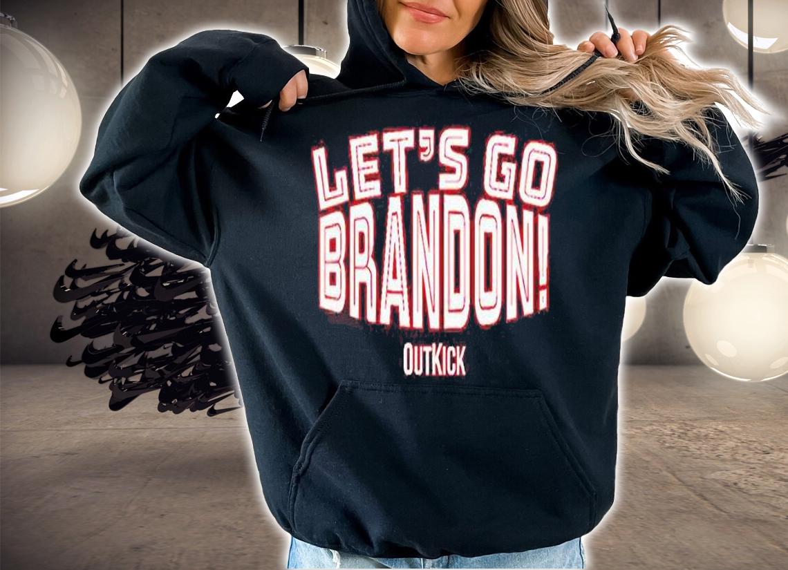Let's go Brandon outkick meme T-shirt hoodie