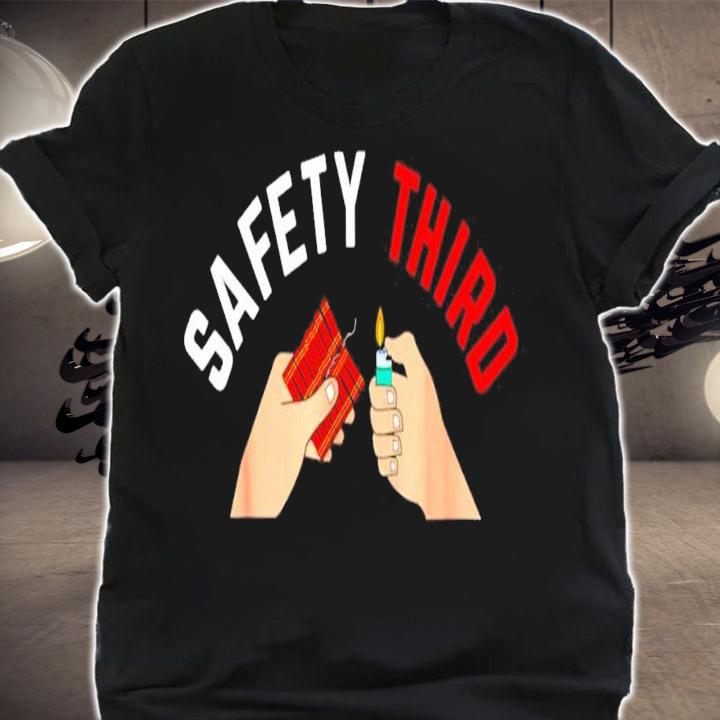 Safety third 4th of July shirt