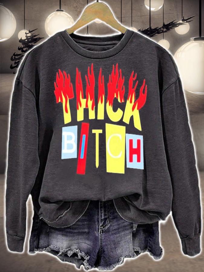 Thick bitch shirt sweatshirt