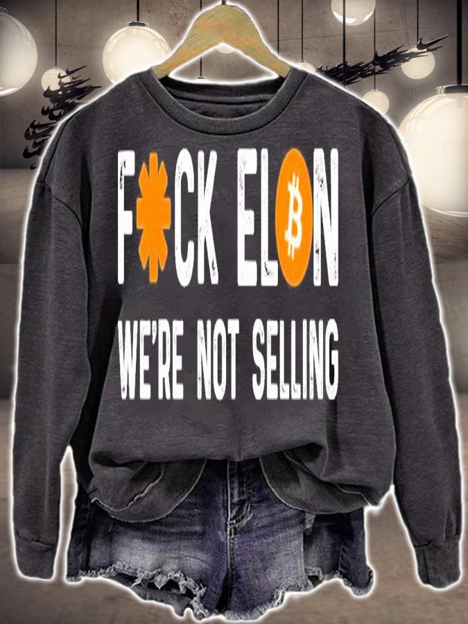 Fuck Elon bitcoin we're not selling shirt sweatshirt