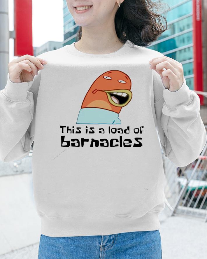 This is a load of barnacles shirt sweatshirt
