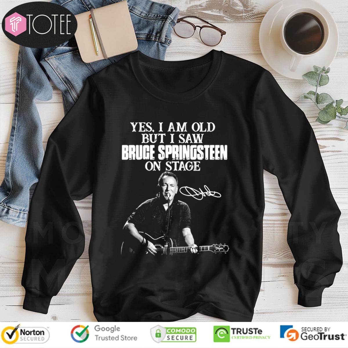 Yes I Am Old But I Saw Bruce Springsteen On Stage Signature Long Sleeve