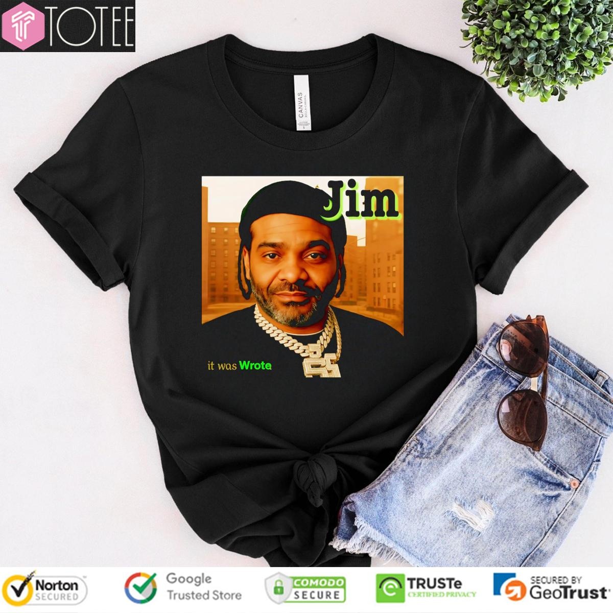 It Was Wrote Jim Meme T-shirt